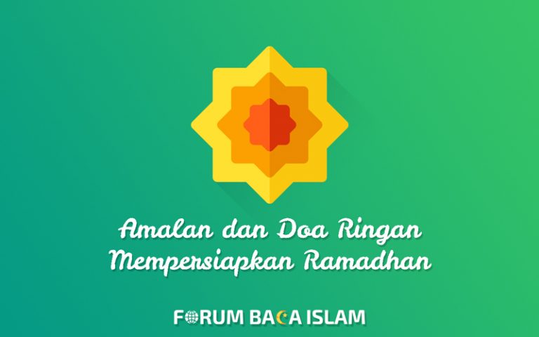 Read more about the article 7 Amalan dan Doa Ringan Mempersiapkan Datangnya Bulan Ramadhan